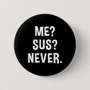 Badge Rond 5 Cm Moi Sus Jamais Joueur Suspicieux Mème Humour Sarca