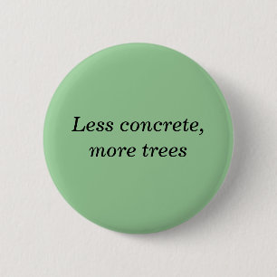 Badge Rond 5 Cm Moins concret, plus d'arbres