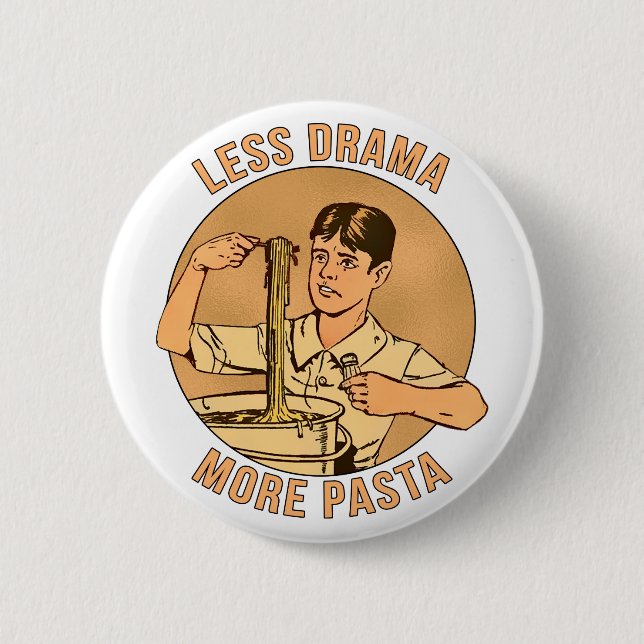 Badge Rond 5 Cm Moins de drame Plus de pâtes (Devant)
