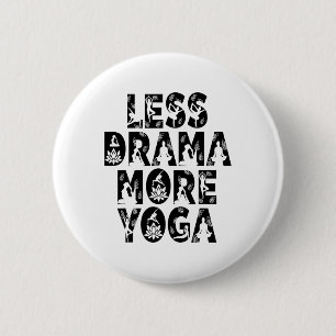 Badge Rond 5 Cm Moins de Drame Plus de Yoga - Inspiration Bien-êtr