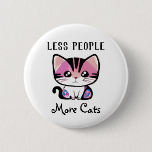 Badge Rond 5 Cm Moins de gens, plus de chats