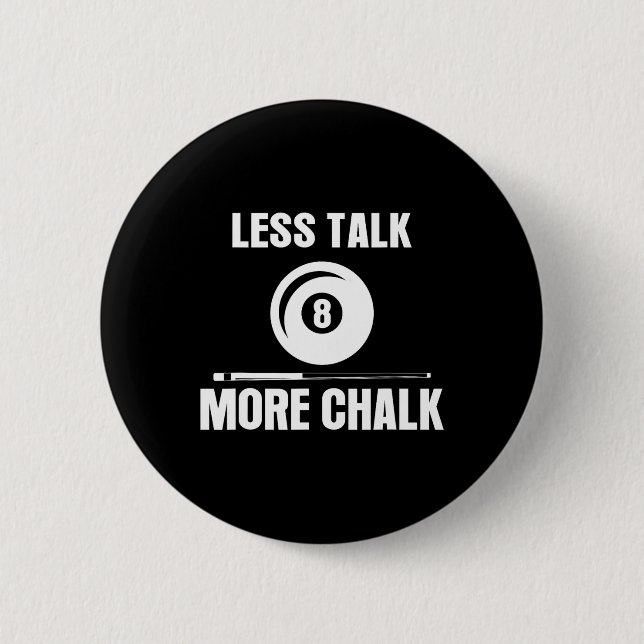 Badge Rond 5 Cm Moins Parlez Plus Chalk Billard Joueur de billard  (Devant)