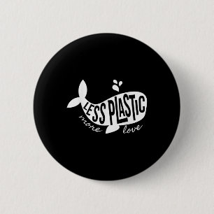 Badge Rond 5 Cm Moins Plastique Plus d'amour Recycle Jour des terr