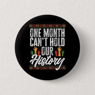 Badge Rond 5 Cm Mois de l'histoire des Noirs - Un mois ne peut con