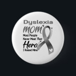 Badge Rond 5 Cm Mois de sensibilisation à la dyslexie Cadeaux de r<br><div class="desc">Dyslexia Maman La plupart des gens ne rencontrent jamais leur héros J'ai élevé la dyslexie des mines,  Dyslexia dons,  Dyslexia Mois,  Dyslexia Fighter,  Soutien Dyslexia,  Dyslexia Guerrier,  Dyslexia Ruban,  Dyslexia maladie,  mois de sensibilisation,  Dyslexia sensibilisation</div>