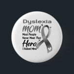 Badge Rond 5 Cm Mois de sensibilisation à la dyslexie Cadeaux de r<br><div class="desc">Dyslexia Maman La plupart des gens ne rencontrent jamais leur héros J'ai élevé la dyslexie des mines,  Dyslexia dons,  Dyslexia Mois,  Dyslexia Fighter,  Soutien Dyslexia,  Dyslexia Guerrier,  Dyslexia Ruban,  Dyslexia maladie,  mois de sensibilisation,  Dyslexia sensibilisation</div>