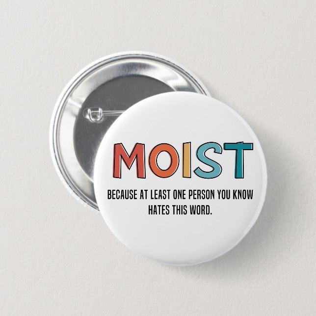 Badge Rond 5 Cm Moist Funny Dit Humour humide Dons Amusants (Devant & derrière)