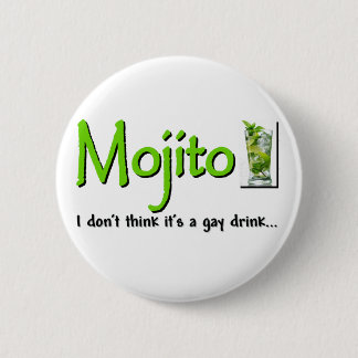Badge Rond 5 Cm Mojito: Not A Gay Drink...?