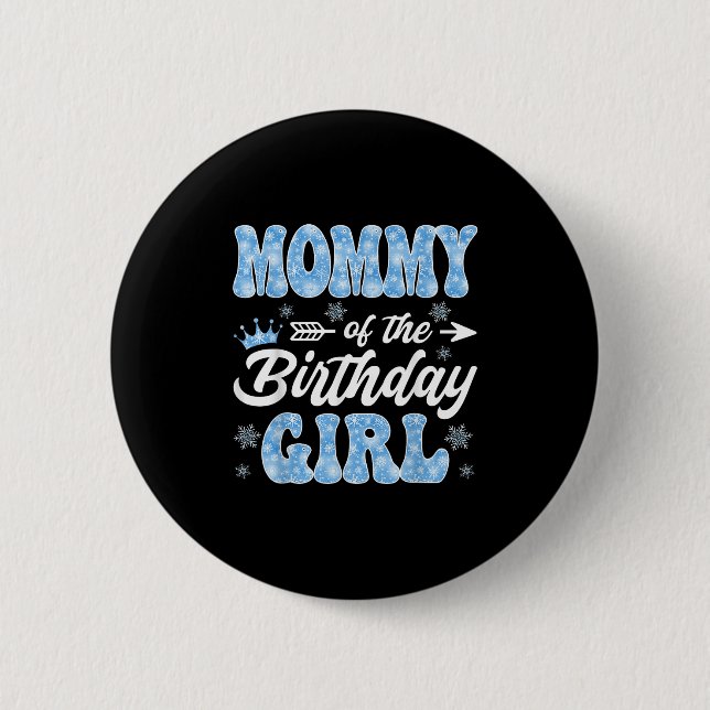 Badge Rond 5 Cm Mommy Of The Birthday Girl Snowflakes Winter Chris (Devant)