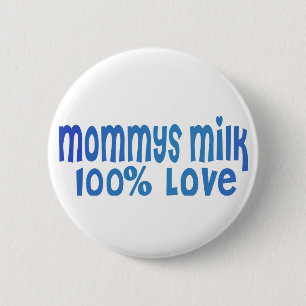 Badge Rond 5 Cm Mommys Milk is LOVE