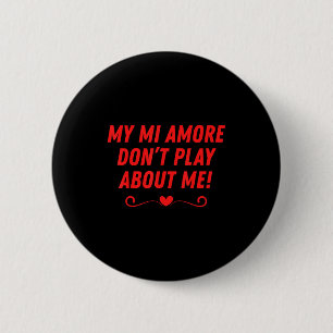 Badge Rond 5 Cm Mon amour ne plaisante pas sur les hommes drôles f