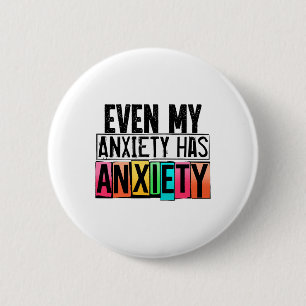 Badge Rond 5 Cm Mon anxiété a angoisse amusant la sensibilisation