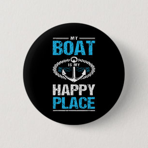 Badge Rond 5 Cm Mon Bateau Est Mon Happy Place Funny Bateau Cadeau