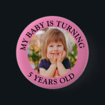 Badge Rond 5 Cm Mon bébé a 5 ans<br><div class="desc">Mon bébé a 5 ans</div>
