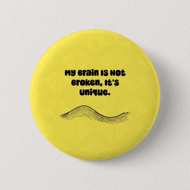 Badge Rond 5 Cm Mon cerveau n'est pas cassé, il est unique Neurodi (Devant)