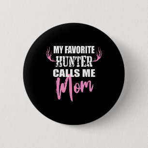 Badge Rond 5 Cm Mon Chasseur Favori M'Appelle Maman Deer Chasse Ca