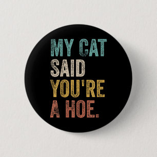 Badge Rond 5 Cm Mon Chat A Dit Que Vous Avez Une Mignonne Citation