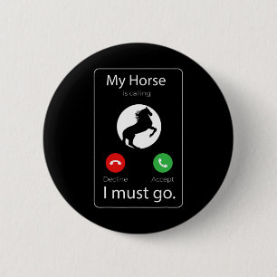 Badge Rond 5 Cm Mon Cheval Appelle Je Dois Aller Cadeau Drôle Chev