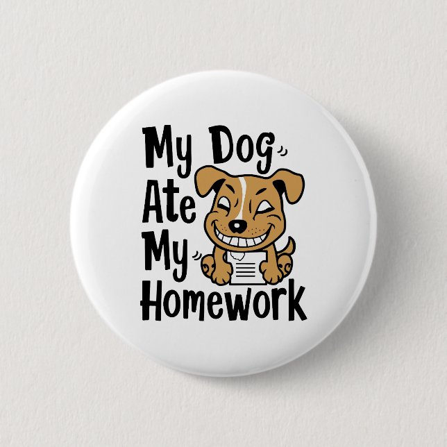 Badge Rond 5 Cm Mon chien a mangé mes devoirs (Devant)