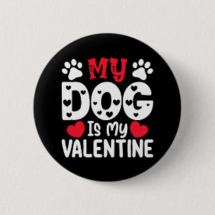 Badge Rond 5 Cm Mon chien est mon jour de la Saint-Valentin drôle 
