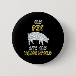 Badge Rond 5 Cm Mon cochon a mangé mon cochon d'école Porc Porc Po