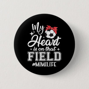 Badge Rond 5 Cm Mon cœur est sur ce terrain de football Mimi grand