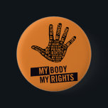 Badge Rond 5 Cm Mon corps mon bouton de droits de la femme bien<br><div class="desc">Mon corps mon bouton de droits de la femme bien choisi</div>