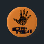 Badge Rond 5 Cm Mon corps mon bouton de droits de la femme bien<br><div class="desc">Mon corps mon bouton de droits de la femme bien choisi</div>
