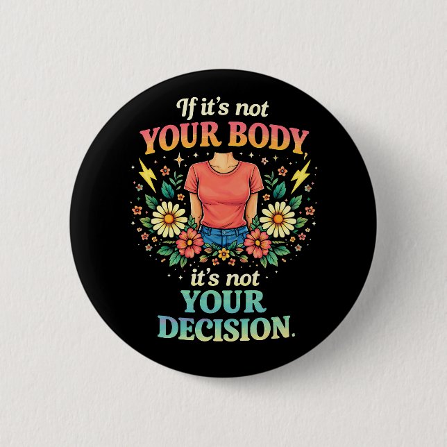 Badge Rond 5 Cm Mon Corps, Mon Choix (Devant)