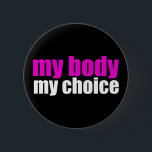 Badge Rond 5 Cm Mon corps Mon choix Pro Choice Feminist Politique<br><div class="desc">Une citation très pro-choix pour ceux qui se battent pour le droit des femmes à choisir. Gardez l'avortement légal et sûr pour chaque femme. Un bouton féministe fort contre le projet de la Cour Suprême après avoir renversé Roe V. Wade.</div>