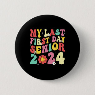 Badge Rond 5 Cm Mon Dernier Premier Jour Senior 2024 Retour À La C