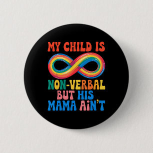 Badge Rond 5 Cm Mon enfant n'est peut-être pas verbeux, mais sa mè