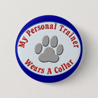 Badge Rond 5 Cm Mon entraîneur personnel utilise un collier