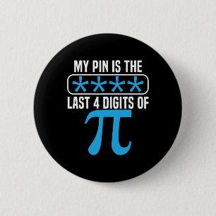 Badge Rond 5 Cm Mon Épingle Est Le Dernier 4 Chiffres De Pi Jour M