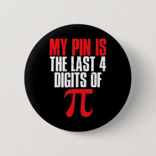 Badge Rond 5 Cm Mon Épingle Est Le Dernier 4 Chiffres De Pi Math P