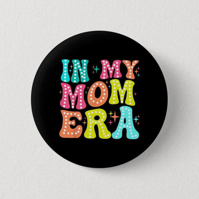 Badge Rond 5 Cm Mon Era mère Fête des mères Fête des femmes Nouvel (Devant)