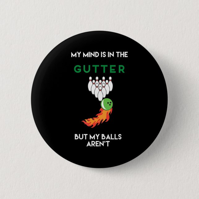 Badge Rond 5 Cm Mon Esprit Est Dans Le Gutter Fun Bowling Boire (Devant)