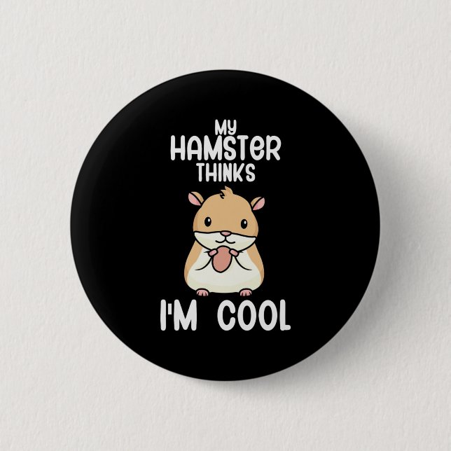 Badge Rond 5 Cm Mon Hamster Pense Que Je Suis Cool (Devant)