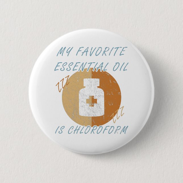 Badge Rond 5 Cm Mon huile essentielle préférée est Chloroforme - D (Devant)
