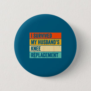 Badge Rond 5 Cm Mon mari a survécu au remplacement du genou 1