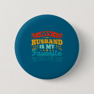 Badge Rond 5 Cm Mon mari mon enfant préféré parent drôle hommes fe