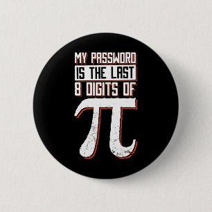 Badge Rond 5 Cm Mon Mot Est Le Dernier 8 Chiffres De Pi
