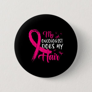 Badge Rond 5 Cm Mon Oncologiste fait mes cheveux cancer du sein ro