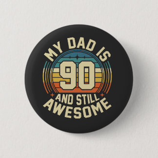Badge Rond 5 Cm Mon papa a 90 ans et est toujours génial Vintage A