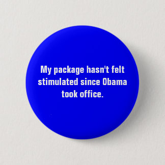 Badge Rond 5 Cm Mon paquet ne s'est pas senti stimulé depuis Obama