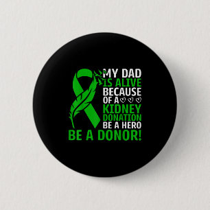 Badge Rond 5 Cm Mon Père Est Vivant À Cause D'Un Org De Transplant