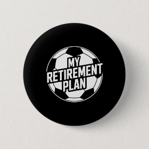 Badge Rond 5 Cm Mon Plan De Retraite Football Sport Ll Footll Joue