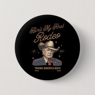 Badge Rond 5 Cm Mon premier cow-boy Trump en rodéo qui ramène l'Am
