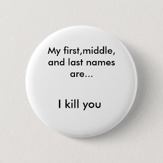 Badge Rond 5 Cm Mon premier, milieu, et les noms de famille sont…,