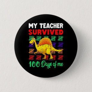 Badge Rond 5 Cm Mon professeur a survécu 100 jours de moi Dinosaur